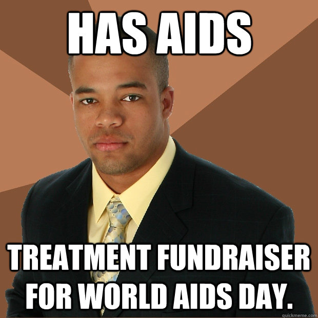 Has AIDS treatment fundraiser for World AIDS Day.  Successful Black Man