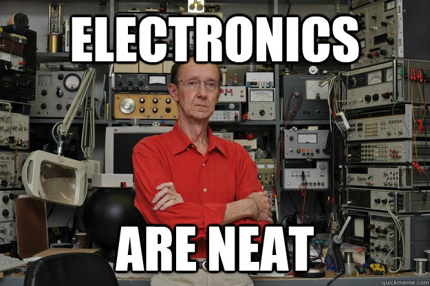 ELECTRONICS ARE NEAT - ELECTRONICS ARE NEAT  neat nerd ned