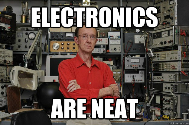 ELECTRONICS ARE NEAT  neat nerd ned