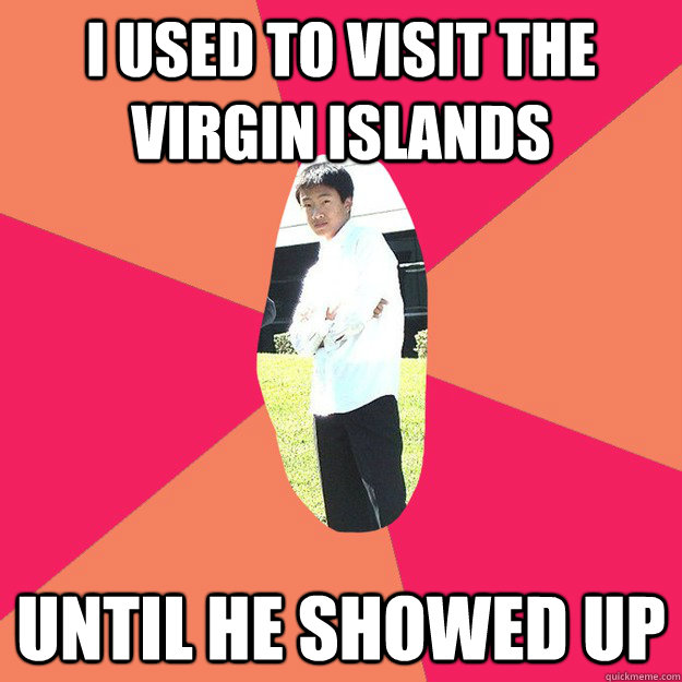I used to visit the virgin islands Until he showed up - I used to visit the virgin islands Until he showed up  Ladies Man Michael