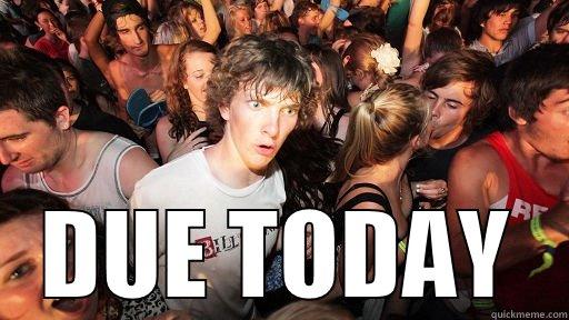  DUE TODAY Sudden Clarity Clarence