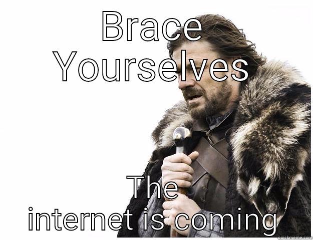 Virgin media - BRACE YOURSELVES THE INTERNET IS COMING Imminent Ned