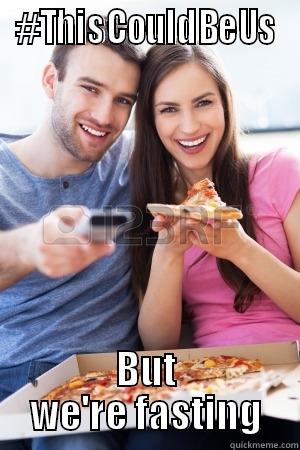 #THISCOULDBEUS BUT WE'RE FASTING Misc
