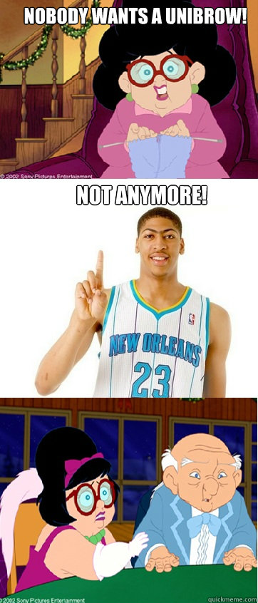 Nobody wants a unibrow! Not anymore!  Anthony Davis nobody wants a unibrow