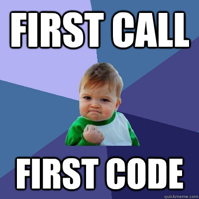First call First code  Success Kid