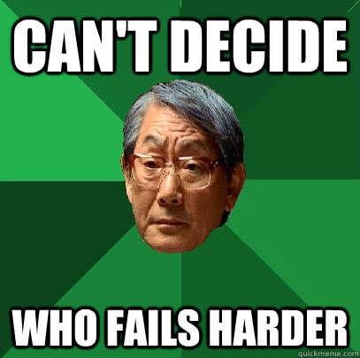 Can't Decide Who fails Harder - Can't Decide Who fails Harder  High Expectations Asian Father