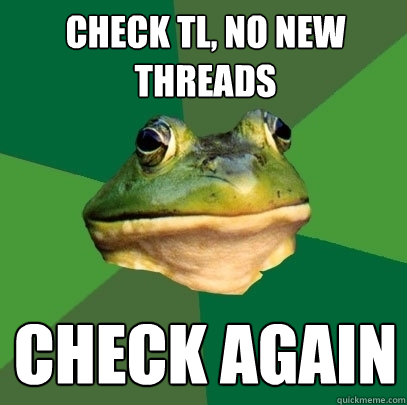 CHECK TL, NO NEW THREAdS CHECK AGAIN  Foul Bachelor Frog