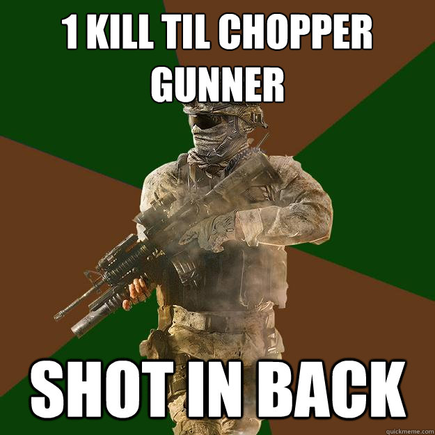 1 kill til chopper gunner shot in back - 1 kill til chopper gunner shot in back  Call of Duty Addict