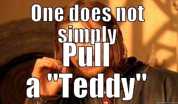 ONE DOES NOT SIMPLY PULL A 