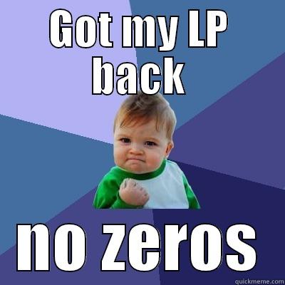 GOT MY LP BACK NO ZEROS Success Kid