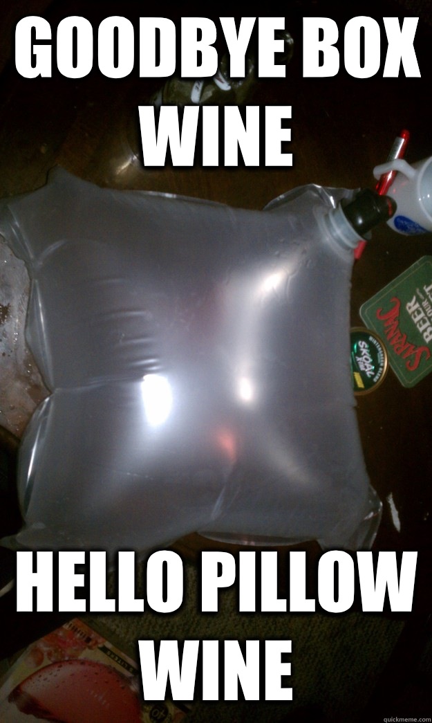 Goodbye box wine Hello pillow wine  Good Guy box wine