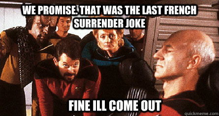 we promise. that was the last french surrender joke fine ill come out - we promise. that was the last french surrender joke fine ill come out  Misc