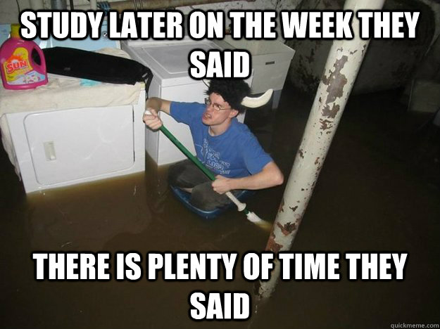 study later on the week they said there is plenty of time they said  Laundry viking