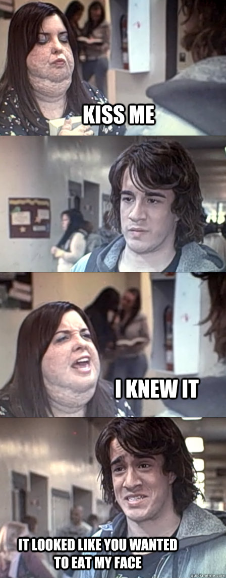 Kiss me  I KNEW IT IT LOOKED LIKE YOU WANTED TO EAT MY FACE  Todd and the book of pure evil 105