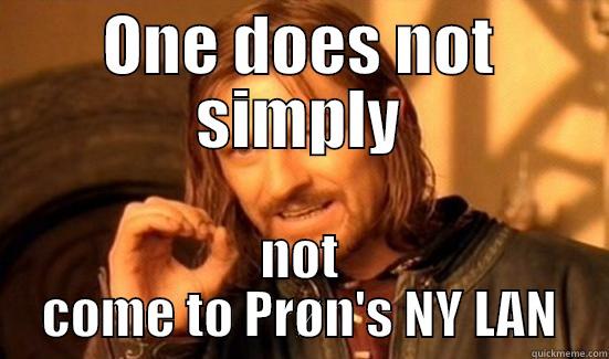 ONE DOES NOT SIMPLY NOT COME TO PRØN'S NY LAN Boromir