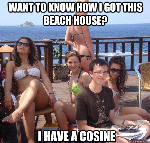 Want to know how I got this beach house? I have a cosine    Priority Peter
