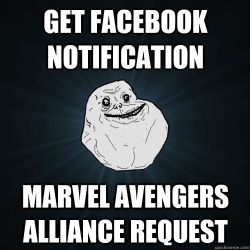 get facebook notification marvel avengers alliance request  Forever Alone
