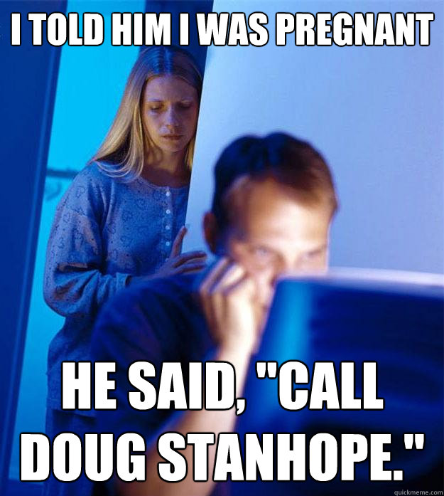 I told him I was pregnant He said, 