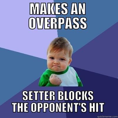 MAKES AN OVERPASS SETTER BLOCKS THE OPPONENT'S HIT Success Kid