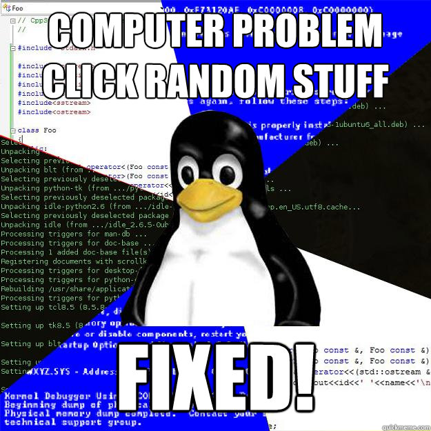 Computer problem
click random stuff Fixed!  Computer Science Penguin