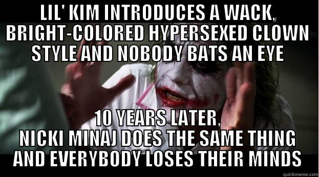 LIL' KIM INTRODUCES A WACK, BRIGHT-COLORED HYPERSEXED CLOWN STYLE AND NOBODY BATS AN EYE 10 YEARS LATER, NICKI MINAJ DOES THE SAME THING AND EVERYBODY LOSES THEIR MINDS Joker Mind Loss