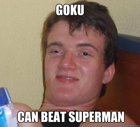 Goku Can beat Superman  10 Guy ordering Pizza