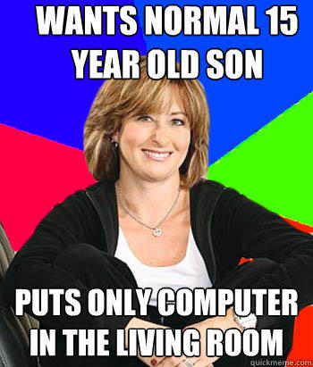 Wants normal 15 year old son Puts only computer in the living room  