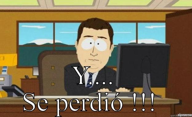  Y.... SE PERDIÓ !!!  aaaand its gone