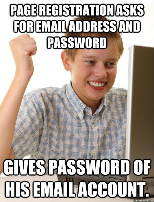 Page Registration asks for Email address and password Gives password of his email account.  First Day on the Internet Kid