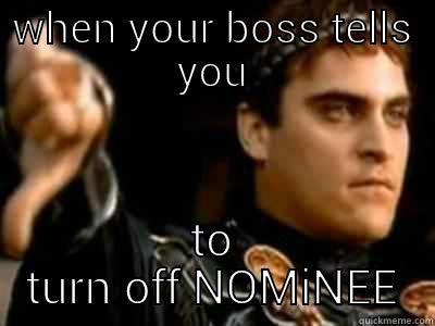 WHEN YOUR BOSS TELLS YOU TO TURN OFF NOMINEE Downvoting Roman