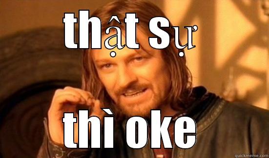 THẬT SỰ THÌ OKE Boromir
