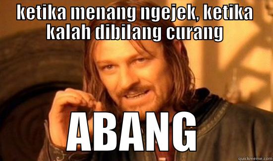 KETIKA MENANG NGEJEK, KETIKA KALAH DIBILANG CURANG ABANG Boromir