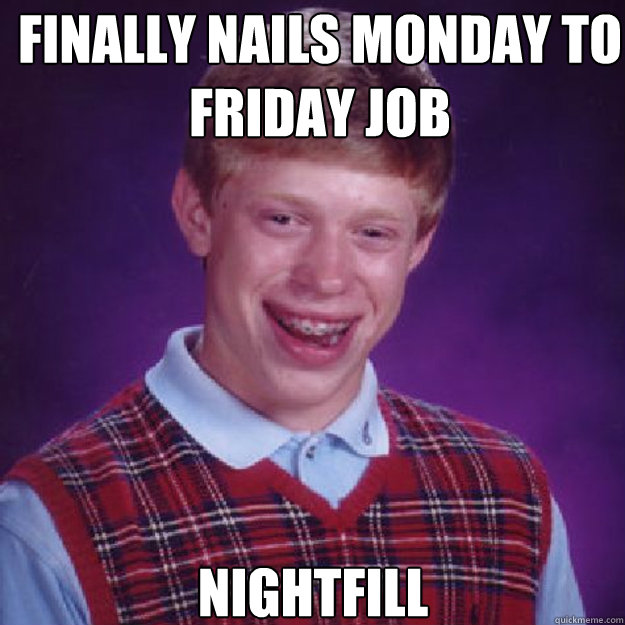finally-nails-monday-to-friday-job-nightfill-misc-quickmeme