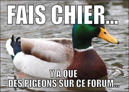 FAIS CHIER... Y A QUE DES PIGEONS SUR CE FORUM... Actual Advice Mallard