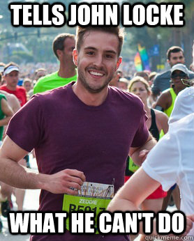 TELLS JOHN LOCKE WHAT HE CAN'T DO  Ridiculously photogenic guy