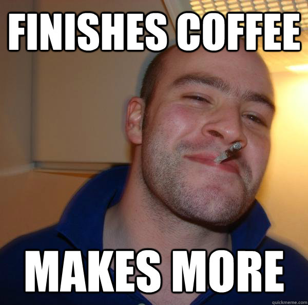 finishes coffee makes more - finishes coffee makes more  Misc