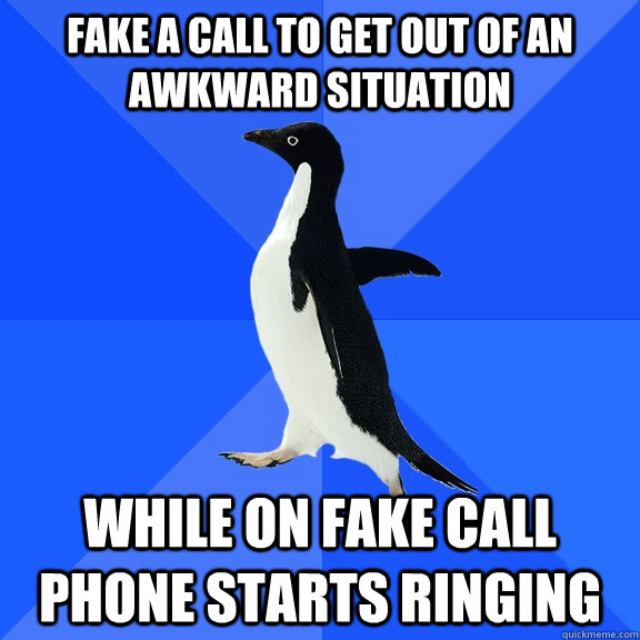 Fake a call to get out of an awkward situation while on fake call phone starts ringing - Fake a call to get out of an awkward situation while on fake call phone starts ringing  Socially Awkward Penguin