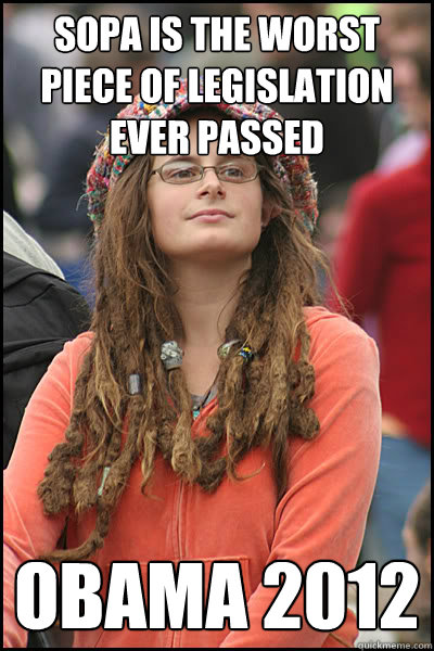 SOPA is the worst piece of legislation ever passed Obama 2012  College Liberal