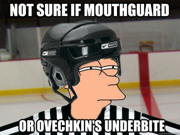 NOT SURE IF MOUTHGUARD OR OVECHKIN'S UNDERBITE  