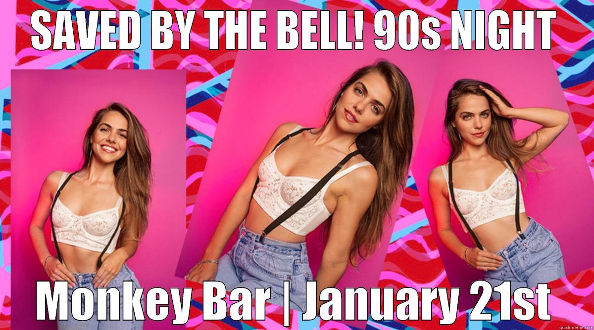 SAVED BY THE BELL! 90S NIGHT MONKEY BAR | JANUARY 21ST Misc