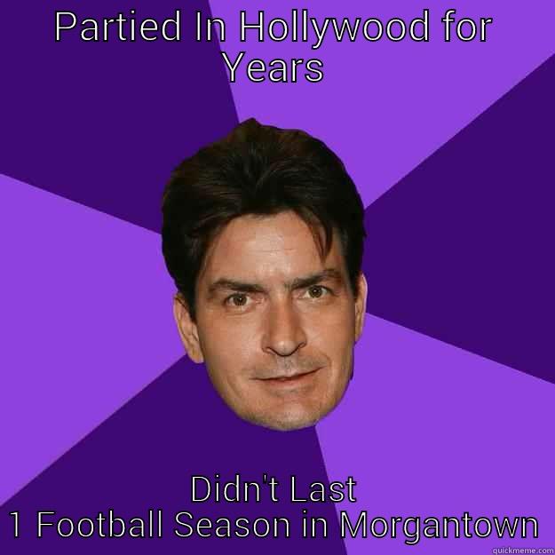 charlie sheen can't handle wvu - PARTIED IN HOLLYWOOD FOR YEARS DIDN'T LAST 1 FOOTBALL SEASON IN MORGANTOWN Clean Sheen