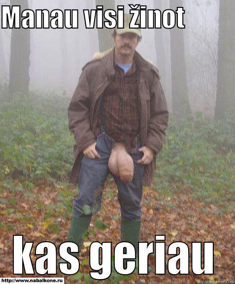 MANAU VISI ŽINOT           KAS GERIAU Misc