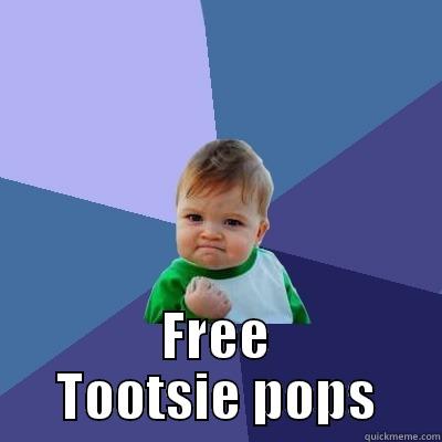  FREE TOOTSIE POPS Success Kid