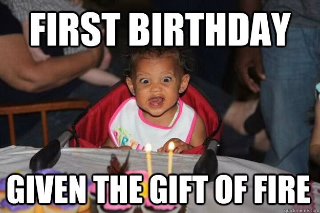 First Birthday Given the gift of fire  Birthday Fire Girl