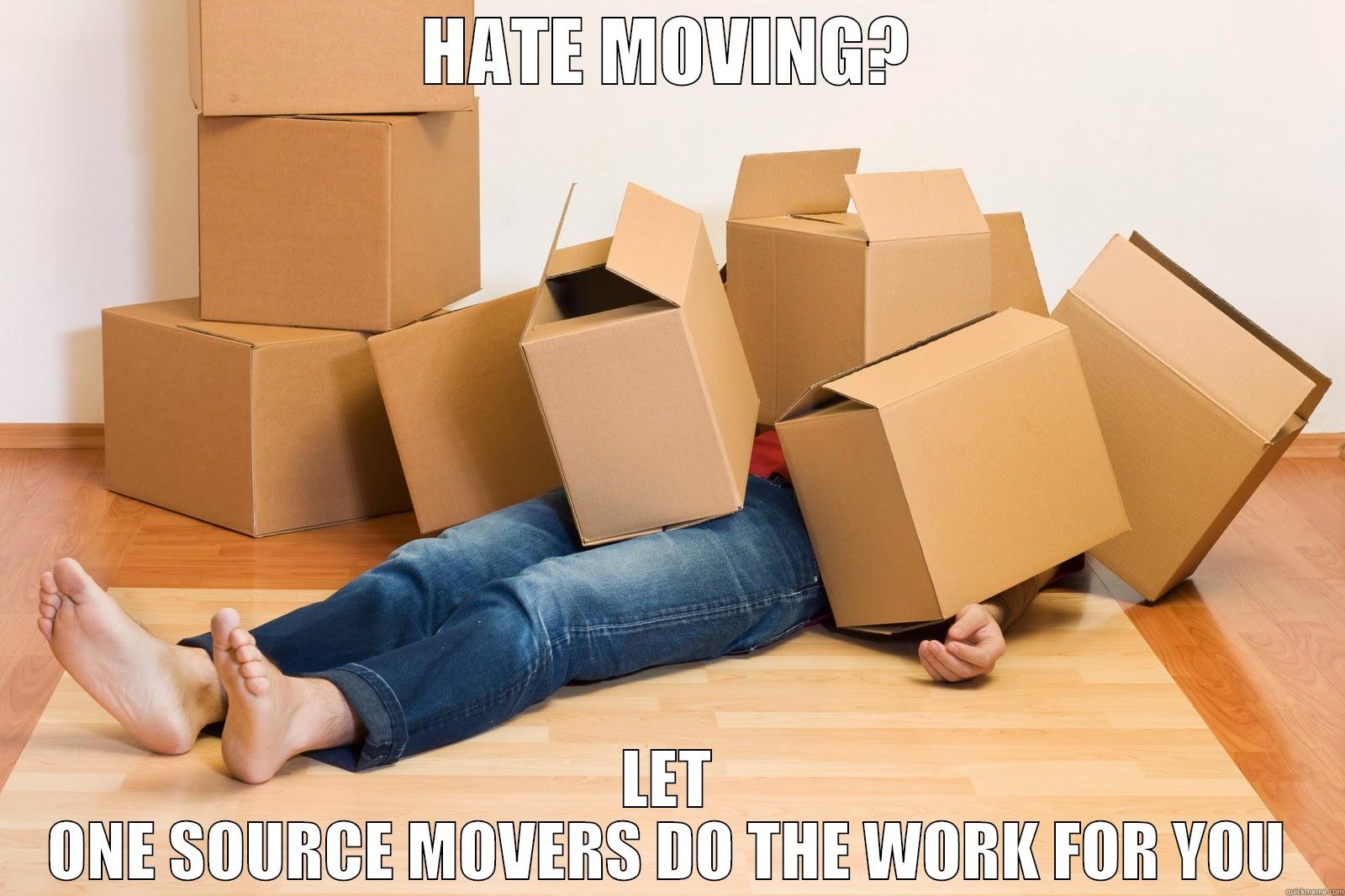 moving sucks! - HATE MOVING? LET ONE SOURCE MOVERS DO THE WORK FOR YOU Misc