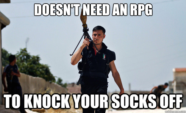 Doesn't need an RPG To knock your socks off   Ridiculously Photogenic Syrian Soldier