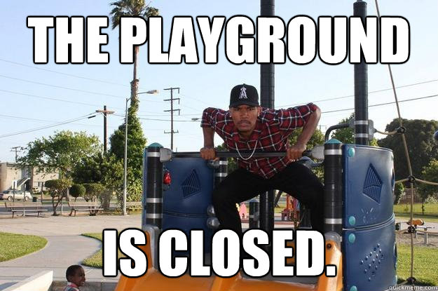 The playground is closed.  