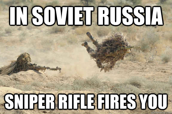 in soviet russia sniper rifle fires you  Flying sniper