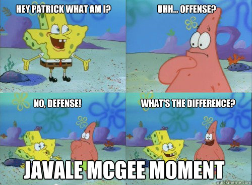 hey patrick what am i?                            uhh... offense? no, defense!                                    what's the difference? javale mcgee moment - hey patrick what am i?                            uhh... offense? no, defense!                                    what's the difference? javale mcgee moment  Spongebob Javale Moment