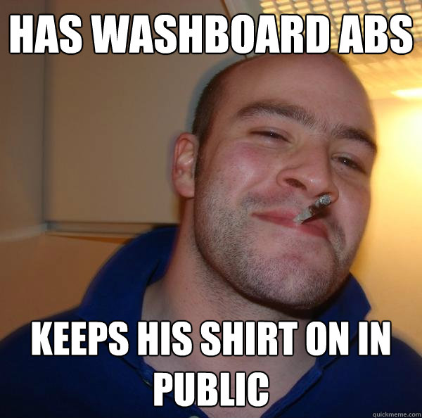 has washboard abs keeps his shirt on in public Misc quickmeme
